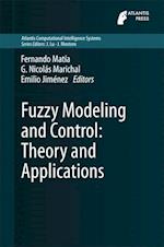 Fuzzy Modeling and Control: Theory and Applications