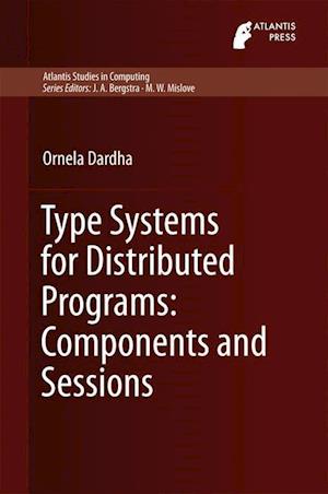 Type Systems for Distributed Programs: Components and Sessions