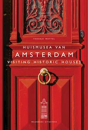 Visiting Historic Houses in Amsterdam