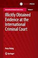 Illicitly Obtained Evidence at the International Criminal Court