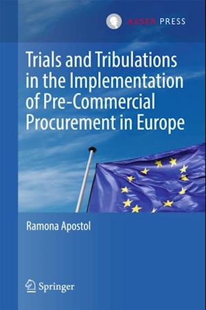 Trials and Tribulations in the Implementation of Pre-Commercial Procurement in Europe