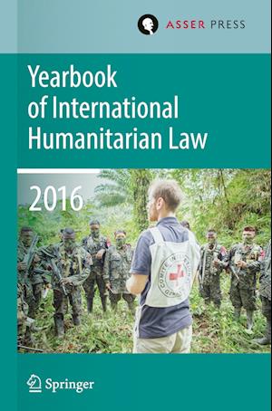 Yearbook of International Humanitarian Law   Volume 19, 2016