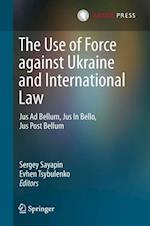 The Use of Force against Ukraine and International Law