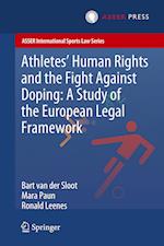 Athletes’ Human Rights and the Fight Against Doping: A Study of the European Legal Framework