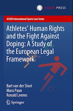 Athletes’ Human Rights and the Fight Against Doping: A Study of the European Legal Framework