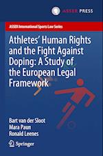 Athletes’ Human Rights and the Fight Against Doping: A Study of the European Legal Framework