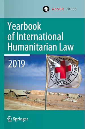 Yearbook of International Humanitarian Law, Volume 22 (2019)