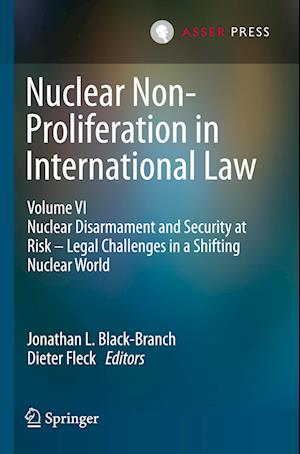 Nuclear Non-Proliferation in International Law - Volume VI