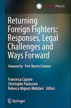 Returning Foreign Fighters: Responses, Legal Challenges and Ways Forward