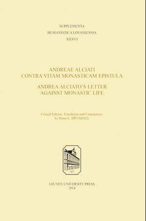 Andreae Alciati Contra Vitam Monasticam Epistula—Andrea Alciato's Letter Against Monastic Life