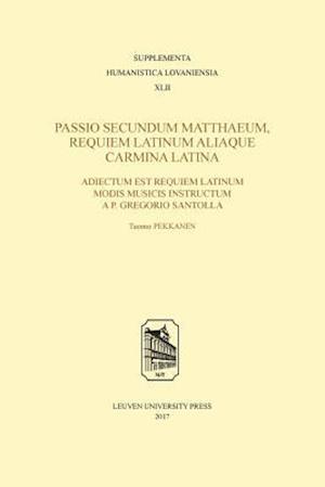 Passio secundum Matthaeum, Requiem Latinum aliaque carmina Latina