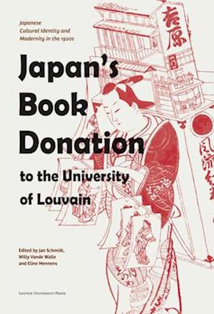 Japan’s Book Donation to the University of Louvain : Japanese Cultural Identity and Modernity in the 1920s