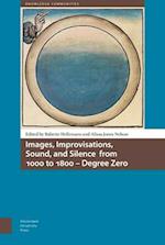 Images, Improvisations, Sound, and Silence from 1000 to 1800 - Degree Zero