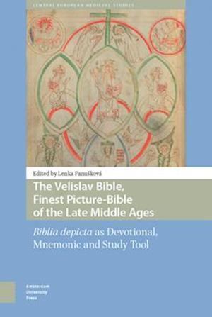 The Velislav Bible, Finest Picture-Bible of the Late Middle Ages, Biblia depicta as Devotional, Mnemonic and Study Tool