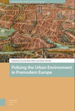 Policing the Urban Environment in Premodern Europe