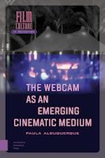 The Webcam as an Emerging Cinematic Medium