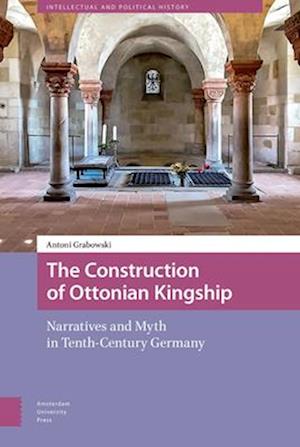 The Construction of Ottonian Kingship