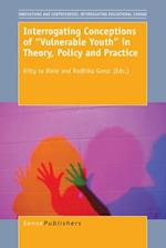 Interrogating Conceptions of 'Vulnerable Youth' in Theory, Policy and Practice