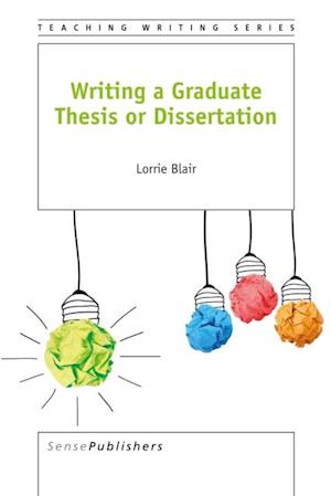 Writing a Graduate Thesis or Dissertation