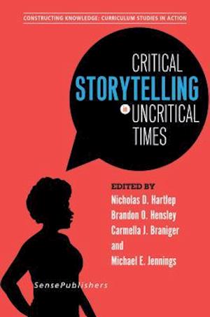 Critical Storytelling in Uncritical Times