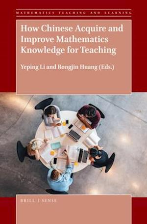 How Chinese Acquire and Improve Mathematics Knowledge for Teaching