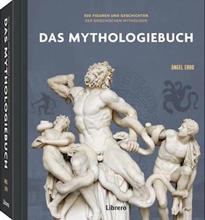 250 Meilensteine Das Mythologiebuch