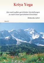 Band 2 - Kriya Yoga - Von nach aussen gerichteten Vorstellungen zu nach innen gerichteten Einsichten