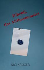 Dibeldi, das Abflussmonster