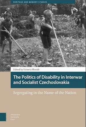 The Politics of Disability in Interwar and Socialist Czechoslovakia