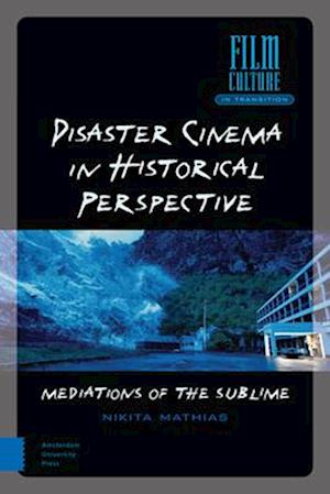 Disaster Cinema in Historical Perspective