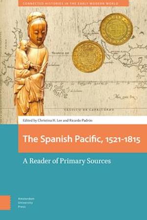 The Spanish Pacific, 1521-1815