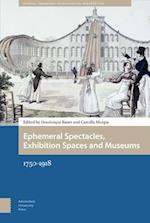 Ephemeral Spectacles, Exhibition Spaces and Museums