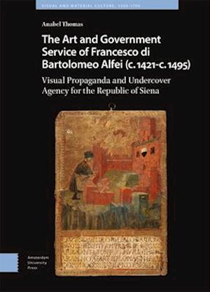 The Art and Government Service of Francesco di Bartolomeo Alfei (c. 1421 - c. 1495)