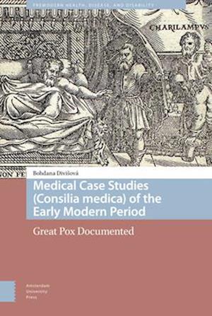 Medical Case Studies (Consilia medica) of the Early Modern Period