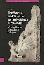 The Works and Times of Johan Huizinga (1872–1945)