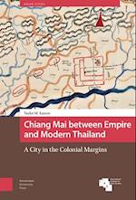 Chiang Mai between Empire and Modern Thailand