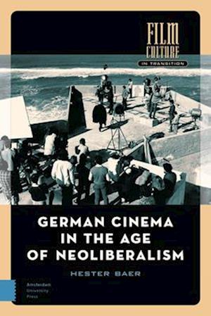 German Cinema in the Age of Neoliberalism