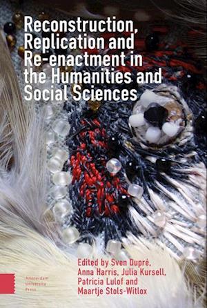 Reconstruction, Replication and Re-enactment in the Humanities and Social Sciences