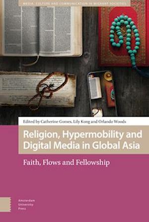 Religion, Hypermobility and Digital Media in Global Asia