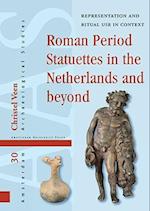 Roman Period Statuettes in the Netherlands and beyond