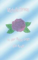 In der Rose liegt die Kraft