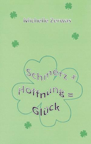 Schmerz + Hoffnung = Glück