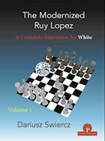 The Modernized Ruy Lopez - Volume 1 - A Complete Repertoire for White