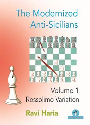 The Modernized Anti-Sicilians - Volume 1 : Rossolimo Variation