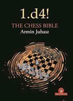 1.d4! The Chess Bible : Mastering Queen's Pawn Structures 