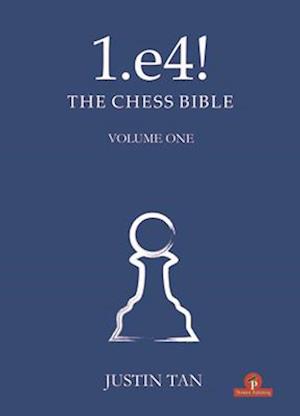 1.E4! the Chess Bible