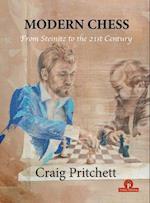 Modern Chess : From Steinitz to the 21st Century 
