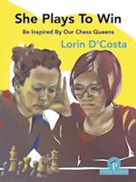 She Plays To Win - Be Inspired by Our Chess Queens