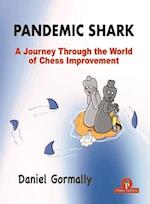 Pandemic Shark : A Journey Through the World of Chess Improvement 