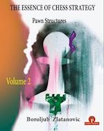 The Essence of Chess Strategy Volume 2 : Pawn Structures 